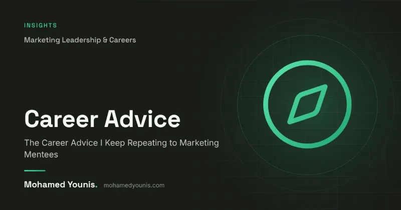 Cover image for "The Career Advice I Keep Repeating to Marketing Mentees" by Mohamed Younis