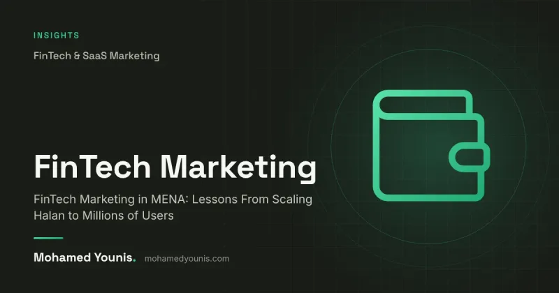 Cover image for "FinTech Marketing in MENA: Lessons From Scaling Halan to Millions of Users" by Mohamed Younis
