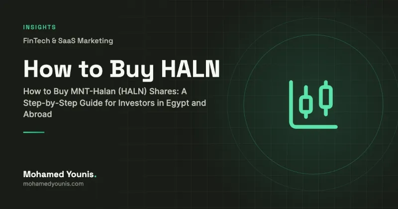 How to Buy MNT-Halan (HALN) Shares: A Step-by-Step Guide for Investors in Egypt and Abroad