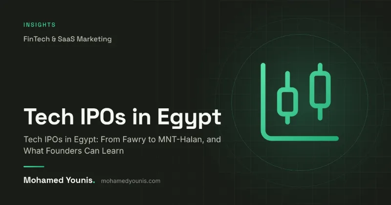 Cover image for "Tech IPOs in Egypt: From Fawry to MNT-Halan, and What Founders Can Learn" by Mohamed Younis