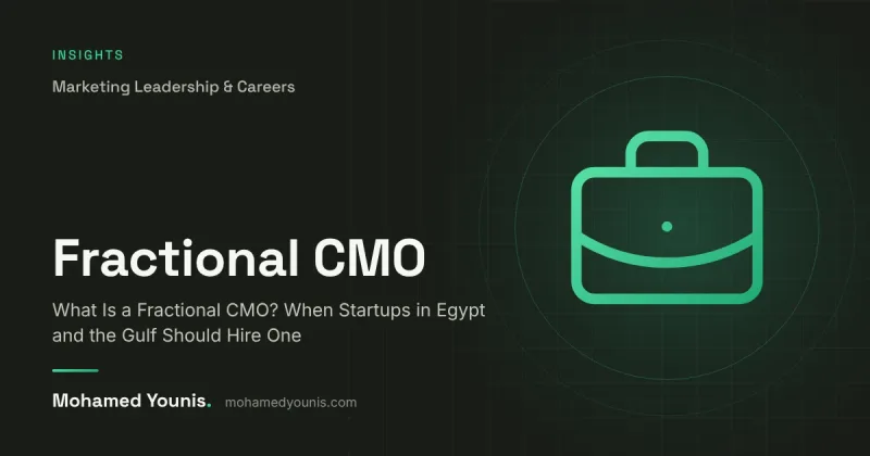 Cover image for "What Is a Fractional CMO? When Startups in Egypt and the Gulf Should Hire One" by Mohamed Younis